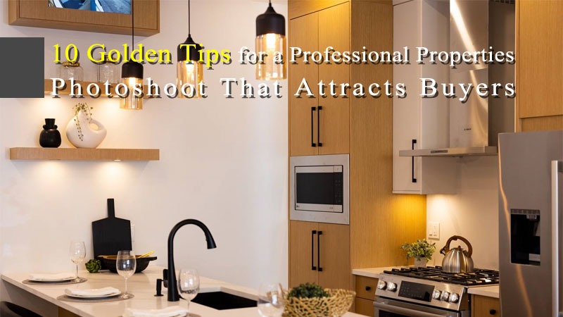 10 Golden Tips for a Professional Properties Photoshoot