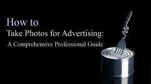 How to Take Photos for Advertising
