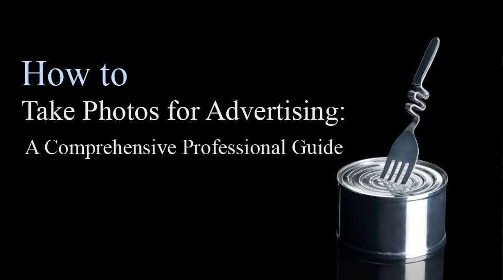 How to Take Photos for Advertising